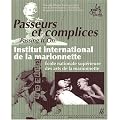 Passeurs et complices : Institut international de la marionnette / Ecole nationale sup�rieure des arts de la marionnette, �dition bilingue fran�ais-anglais