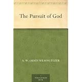 The Pursuit of God ~ A. W. (Aiden Wilson)...
