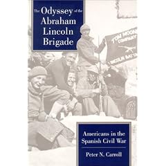 The Odyssey of the Abraham Lincoln Brigade: Americans in the Spanish Civil War