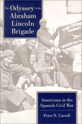 The Odyssey of the Abraham Lincoln Brigade: Americans in the Spanish Civil War under Spain in The Books Store