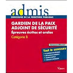 Gardien de la paix et adjoint de s�curit� : Epreuves �crites et orales Cat�gories B
