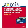 Gardien de la paix et adjoint de s�curit� : Epreuves �crites et orales Cat�gories B