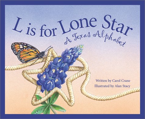 L Is for Lone Star: A Texas Alphabet (Alphabet Series) - 