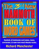 The 3rd New Mammoth Book of Word Games: Hundreds of Brainteasing Word Games, Mazes, Cryptograms, and Many More Pencil Pleasing Puzzles