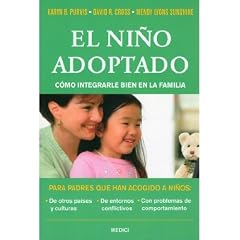 El ni�o adoptado : c�mo integrarle bien en la familia