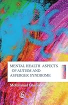 Mental Health Aspects of Autism and Asperger Syndrome