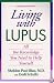 Living With Lupus: All The Knowledge You Need To Help Yourself