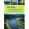 Die Elbe: Vom Riesengebirge bis Cuxhaven. Kanuf�hrer