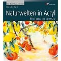 Naturwelten in Acryl: Frei und expressiv
