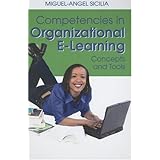 Competencies in Organizational E-learning: Concepts and Tools