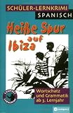 Heiße Spur auf Ibiza: Spanisch Wortschatz und Grammatik