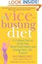 The Vice-Busting Diet: A 12-Week Plan to Break Your Worst Food Habits and Change Your Life Forever