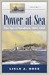 Power at Sea: The Age of Navalism, 1890-1918