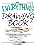 The Everything Drawing Book: From Basic Shapes To People And Animals, Step-by-step Instruction To Get You Started (Everything: Sports and Hobbies)
