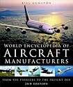 World Encyclopedia of Aircraft Manufacturers: From the Pioneers to the Present Day