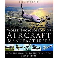 World Encyclopedia of Aircraft Manufacturers: From the Pioneers to the Present Day
