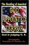 The Rending Of America: God Appointed Terror: God Is Judging The U.s.