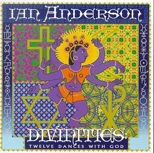 Ian Anderson - Divinities Twelve Dances With God - Zortam Music