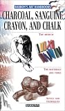 Charcoal, Sanguine Crayon, and Chalk (Barron's Art Handbooks: Purple Series)