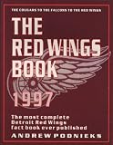 The Red Wings Book: The Most Complete Detroit Red Wings Book Ever Published