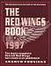 The Red Wings Book: The Most Complete Detroit Red Wings Book Ever Published