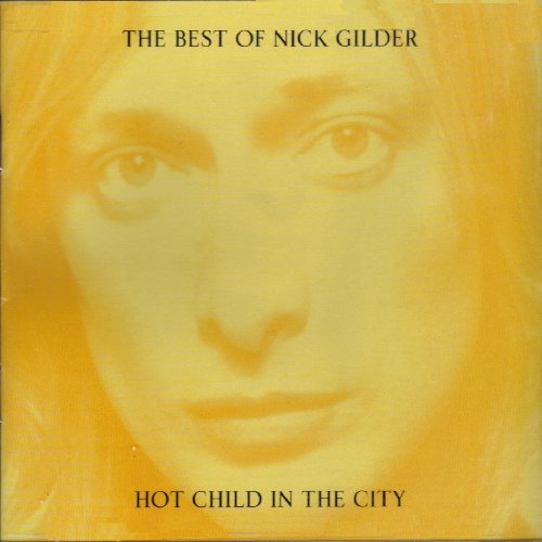 NICK GILDER - Hot Child in the City - Zortam Music