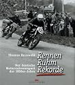 Rennen, Ruhm, Rekorde: Der deutsche Motorradrennsport der 1950er-Jahre