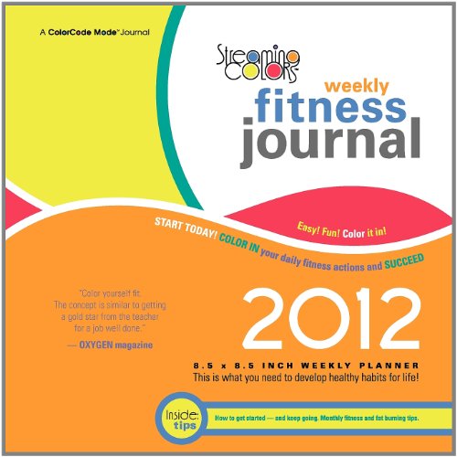 Streaming Colors Fitness Journal 2012 Weekly Planner by Jennifer A. Luhrs and Alexis K. Luhrs