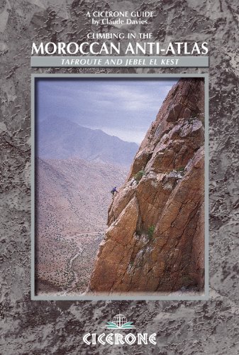 Climbing in the Moroccan Anti-Atlas: Tafroute and Jebel el Kest (Cicerone Climbing Overseas)