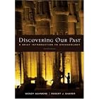Click here to buy Discovering Our Past: A Brief Introduction to Archaeology by  Wendy Ashmore and Robert J. Sharer.