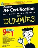 CompTIA A+ Certification All-In-One Desk Reference For Dummies (For Dummies (Computers))