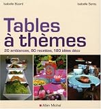 Revue Albin Michel  / Tables à thèmes : 20 Ambiances, 80 recettes, 180 idées déco