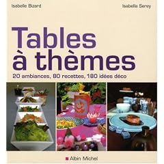 Tables � th�mes : 20 Ambiances, 80 recettes, 180 id�es d�co