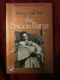They call me the bacon priest : the story of the world-wide pastoral relief organisation founded by the author