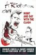 A RIOT OF OUR OWN: NIGHT AND DAY WITH THE CLASH