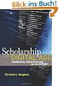 Scholarship in the Digital Age: Information, Infrastructure, and the Internet
