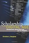 Scholarship in the Digital Age: Information, Infrastructure, and the Internet