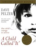 Dave Pelzer A Child Called It