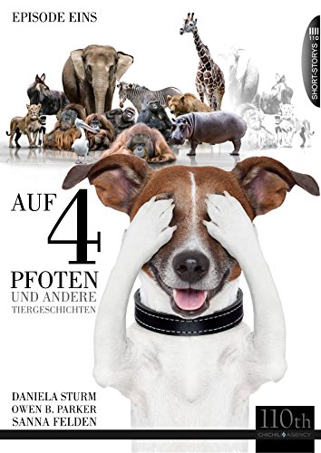 Auf vier Pfoten: und andere Tiergeschichten (German Edition)