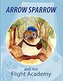 Arrow sparrow and the flight academy