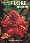 Tout savoir sur la Flore tropicale