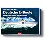 Deutsche U-Boote. Hundert Jahre Technik und Entwicklung