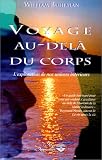 Voyage au-del� du corps : L'Exploration de nos univers int�rieurs