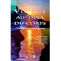 Voyage au-del� du corps : L'Exploration de nos univers int�rieurs
