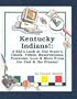 Kentucky Indians: A Kid's Look at Our State's Chiefs, Tribes, Reservations, Powwows, Lore & More from the Past & the Present (Carole Marsh State Books)