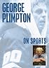 George Plimpton on Sports (On)
