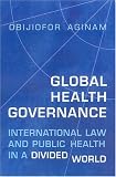 Global Health Governance: International Law And Public Health In A Divided World
