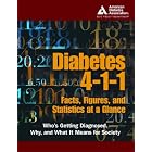 Diabetes 4-1-1: Facts, Figures, and Statistics at a Glance by American Diabetes Association