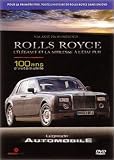 L�gende automobile : Rolls Royce, l'�l�gance et la noblesse � l'�tat pur