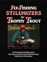 Fly-Fishing Stillwaters for Trophy Trout
